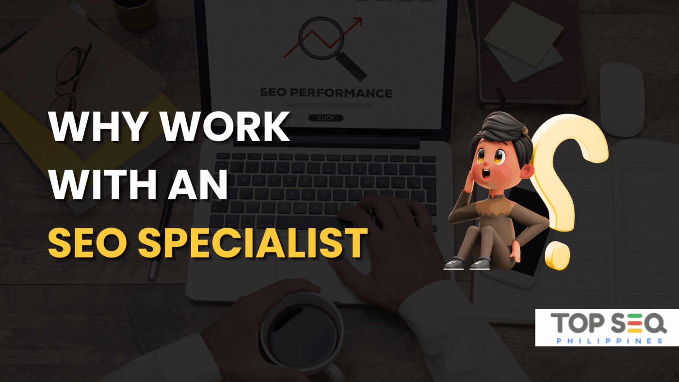 Why Work with an SEO Specialist